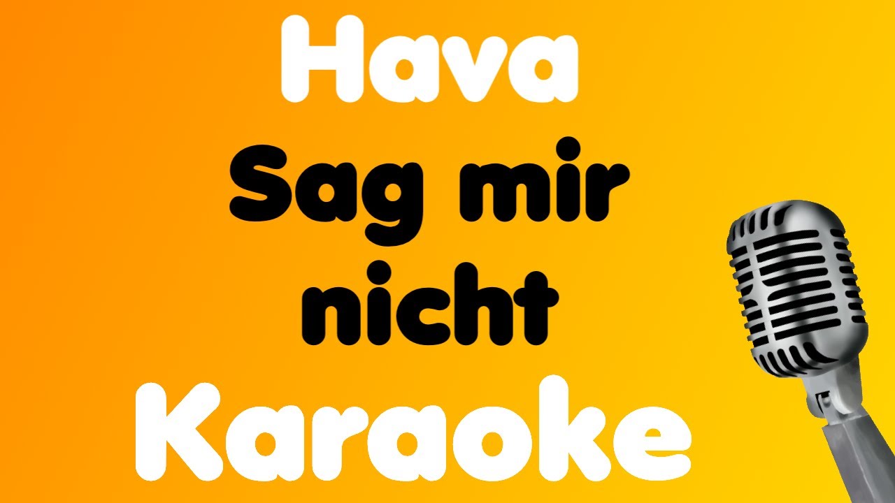 Hava • Sag mir nicht • Karaoke