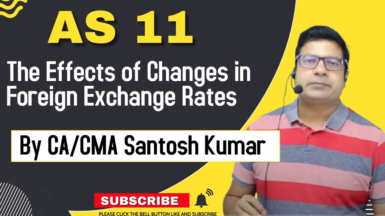 AS 11 (revised) -The effects of changes in foreign exchange rates | by CA/CMA  Santosh Kumar