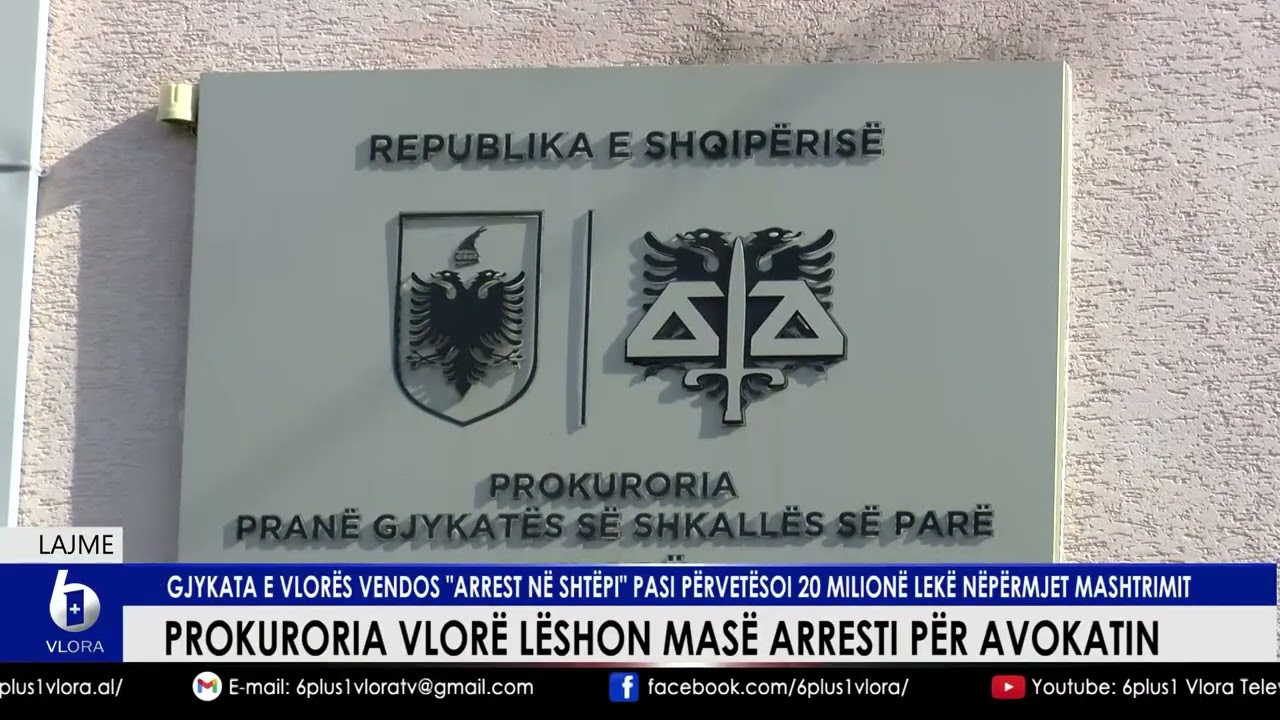 Prokuroria Vlor&euml; l&euml;shon mas&euml; arresti p&euml;r avokatin. Gjykata e Vlor&euml;s vendos ''Arrest n&euml; sht&euml;pi''