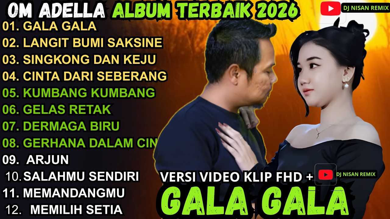 OM ADELLA ALBUM VIRALL 2026 || GALA GALA - LANGIT BUMI SAKSINE - SINGKONG DAN KEJU