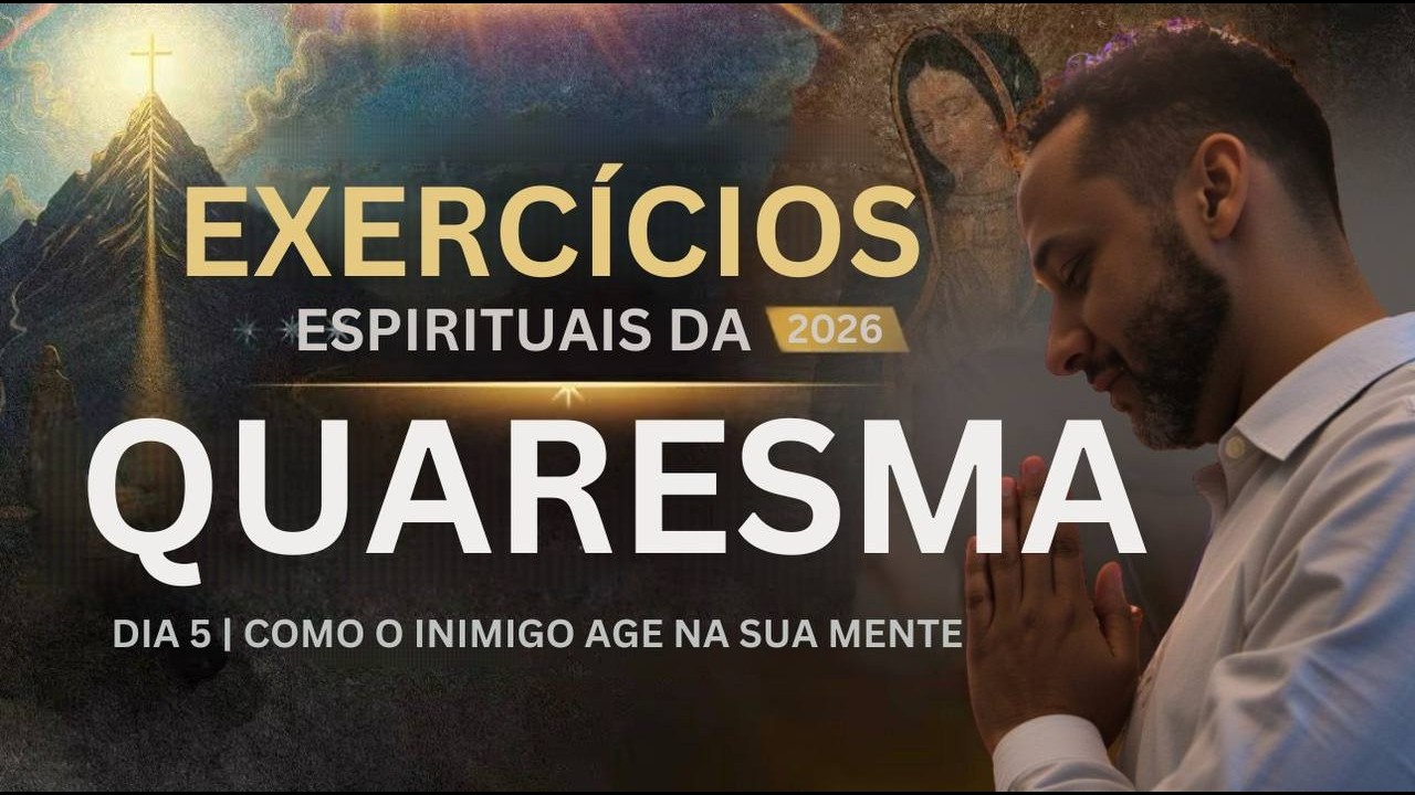 EXERCÍCIOS ESPIRITUAIS DA QUARESMA 2026 I DIA 3|  PARTE 1Rafael Brito
