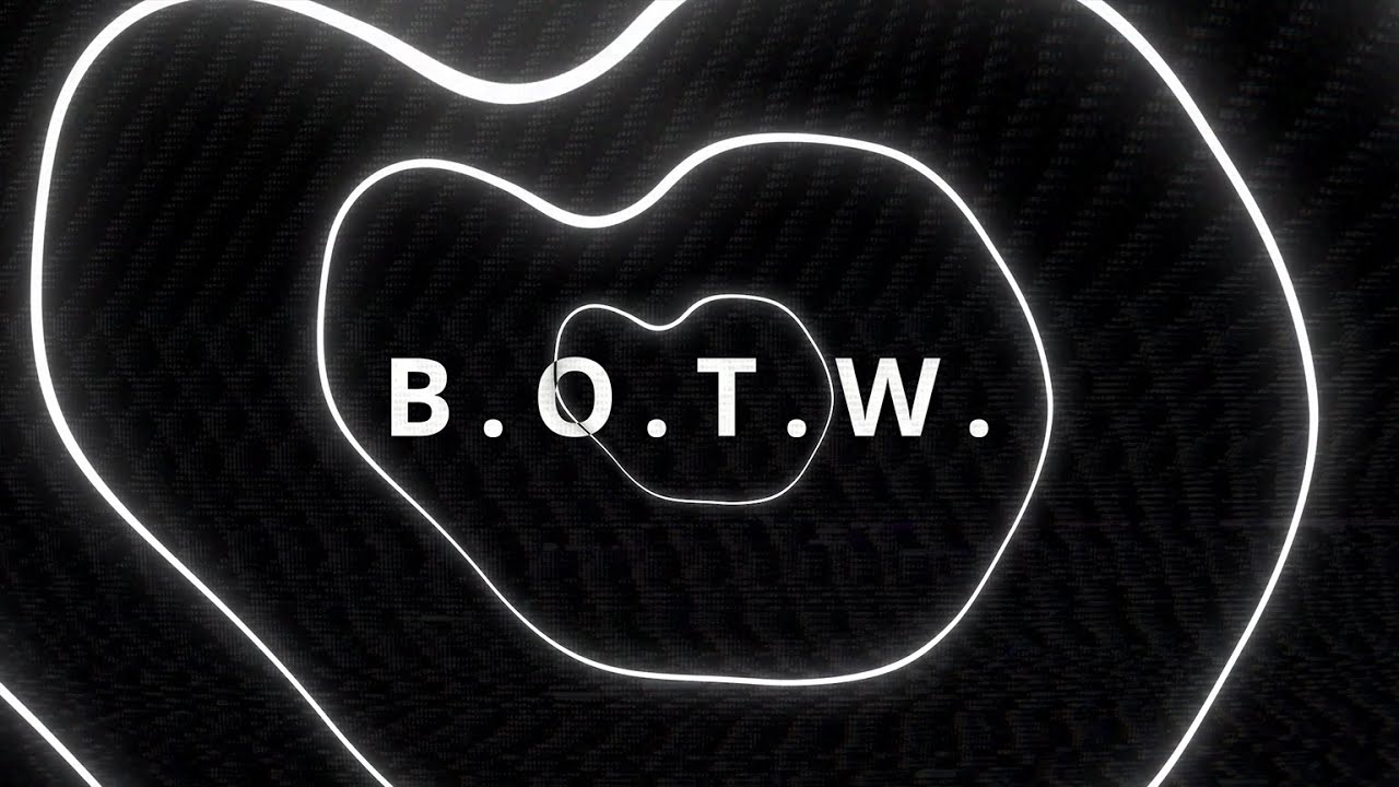 B.O.T.W.