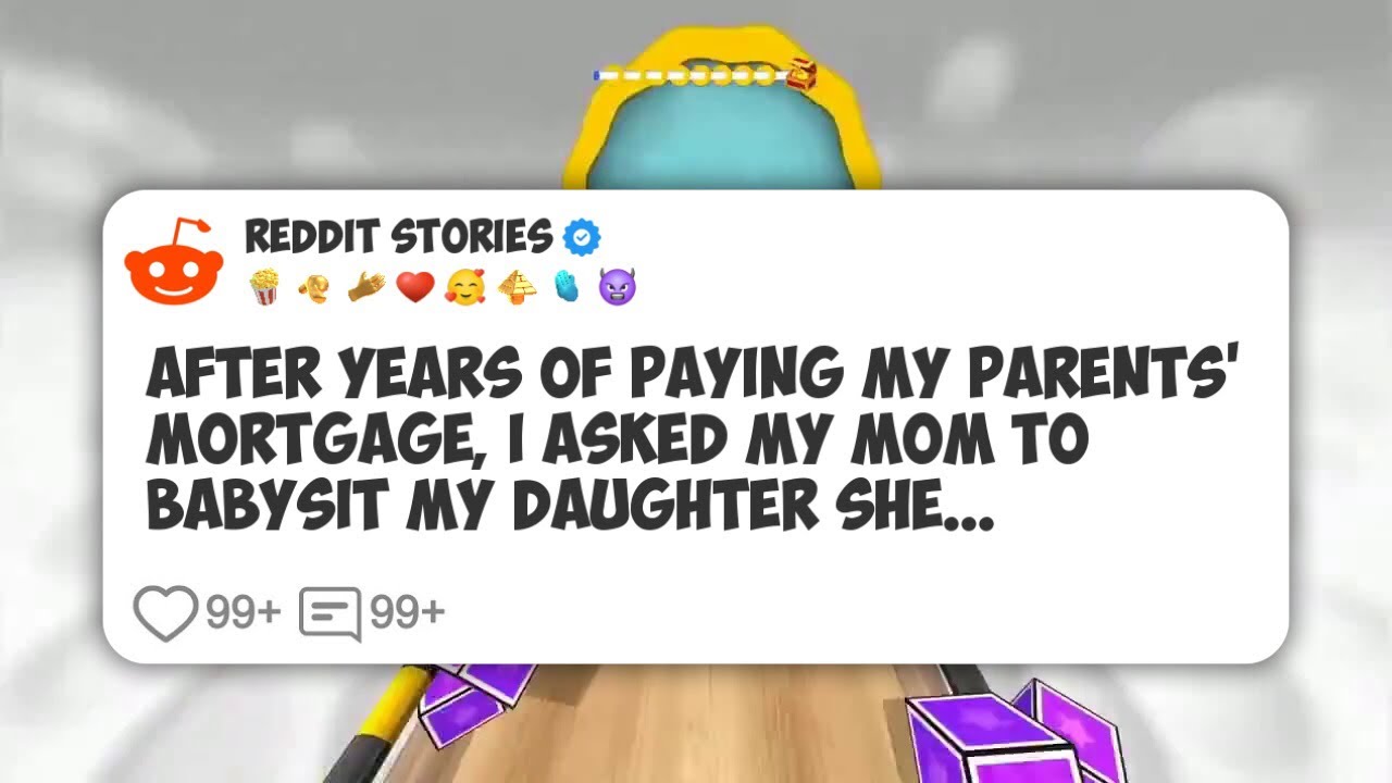 After years of paying my parents’ mortgage, I asked my mom to babysit my daughter She #reddit 