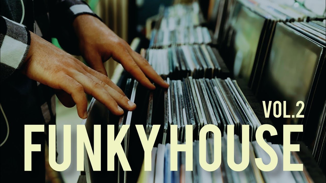 Funky House Music Mix Vol.2 | The Best Groovy Nu Disco & Vocal House Club Tracks
