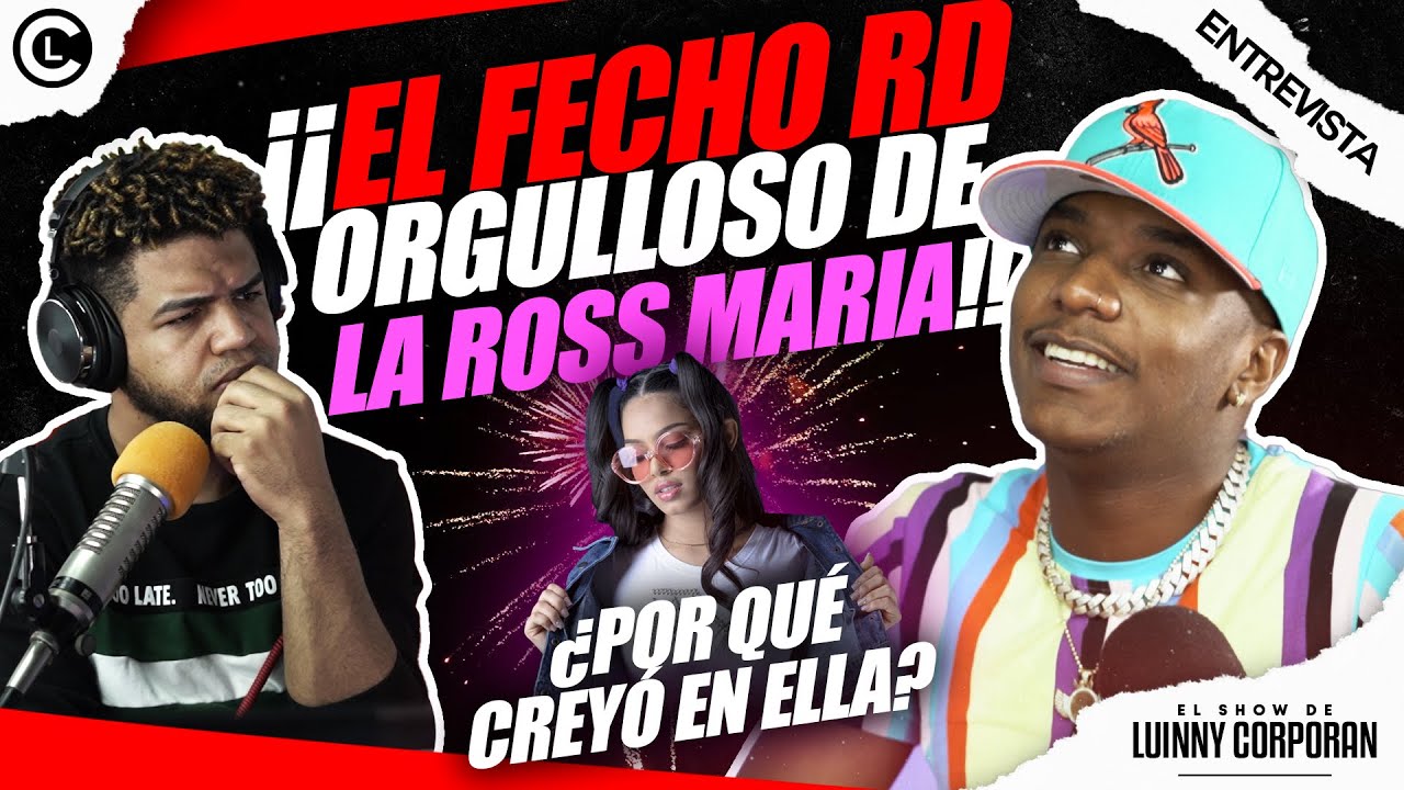 EL FECHO RD CASI LLORA AL HABLAR DE LA ROSS MARIA “LA ARTISTA MÁS INTERNACIONAL DE RD” LUINNY BAILA!