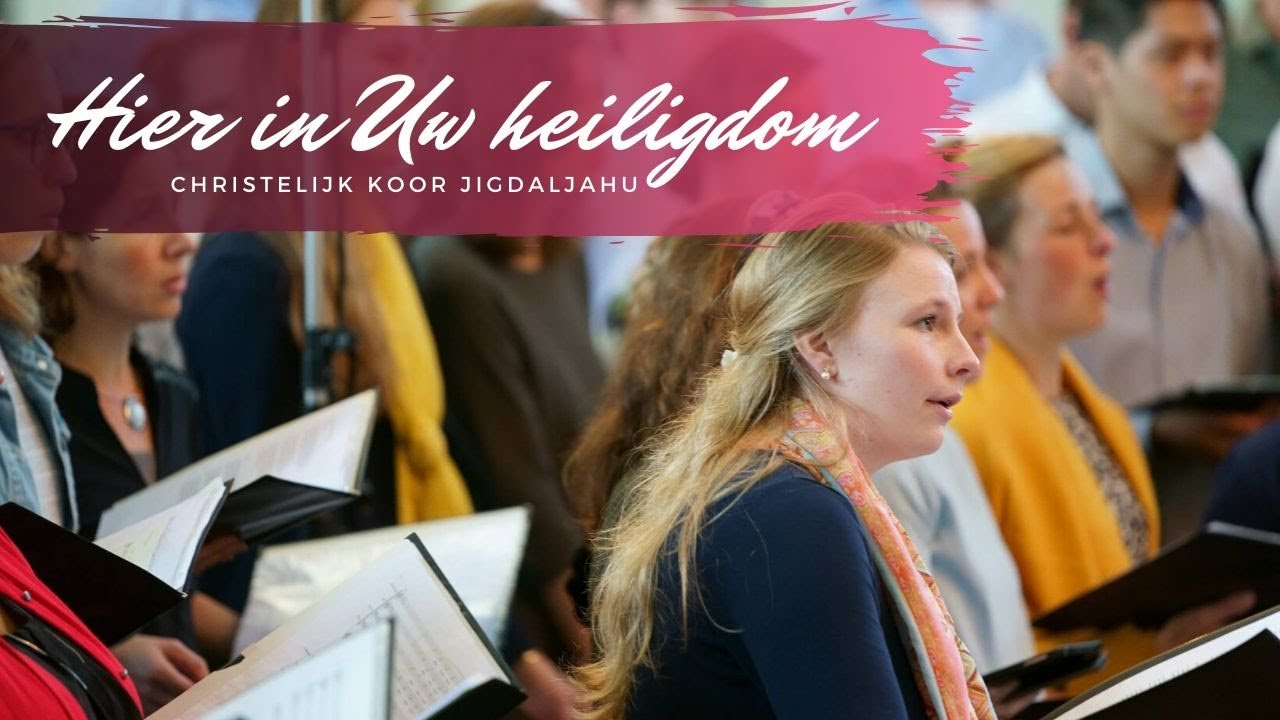 Hier in Uw heiligdom | Chr. Koor Jigdaljahu