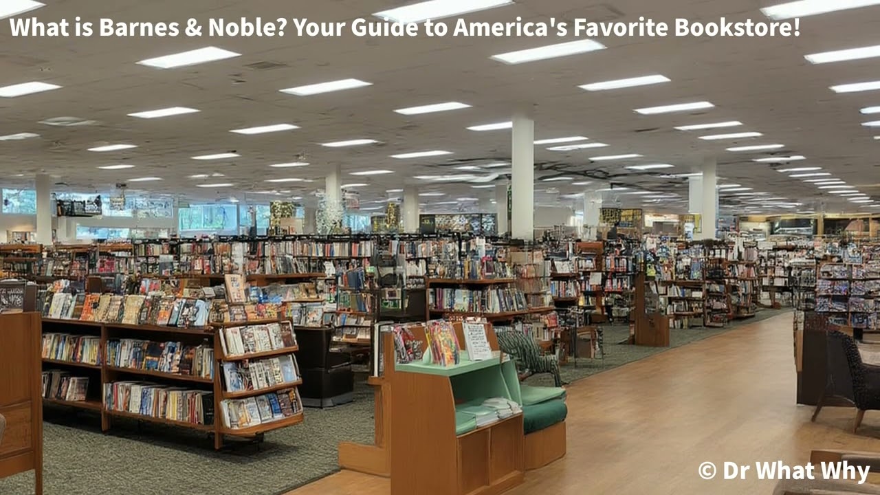 What is Barnes & Noble? Your Guide to America's Favorite Bookstore!