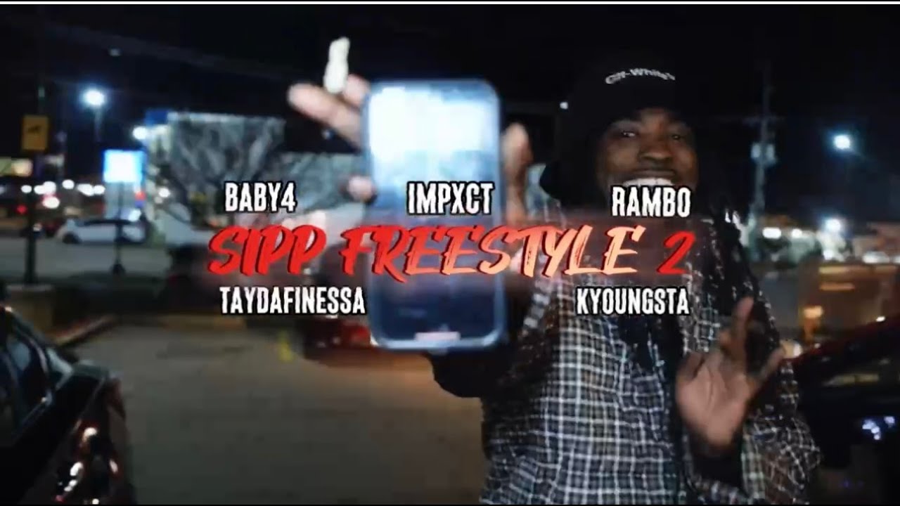 Sipp Freestyle 2 feat. Baby4, Rambo, Impxct, TayDa Finessa & KYoungsta (Official Video)