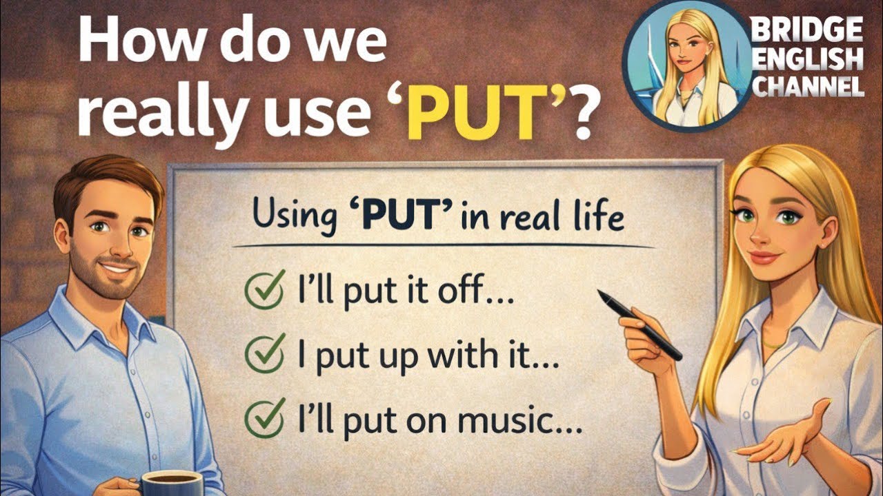 How to Use “PUT” in Real Life | Put Off, Put On, Put Up With & More Learn Naturally 