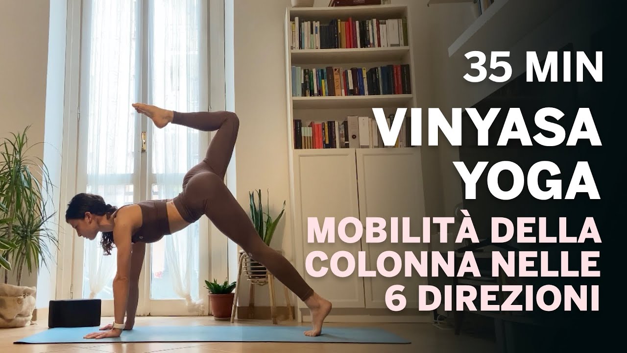 Vinyasa Yoga - Mobilità della colonna nelle 6 direzioni | 35 min - Liv. intermedio