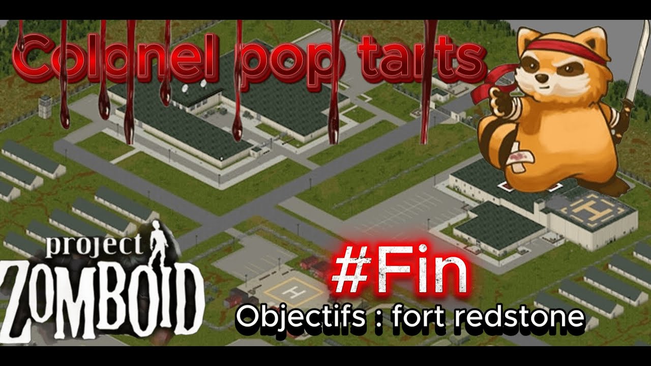 OBJECTIF : FORT REDSTONE #FIN  [Project zomboid]