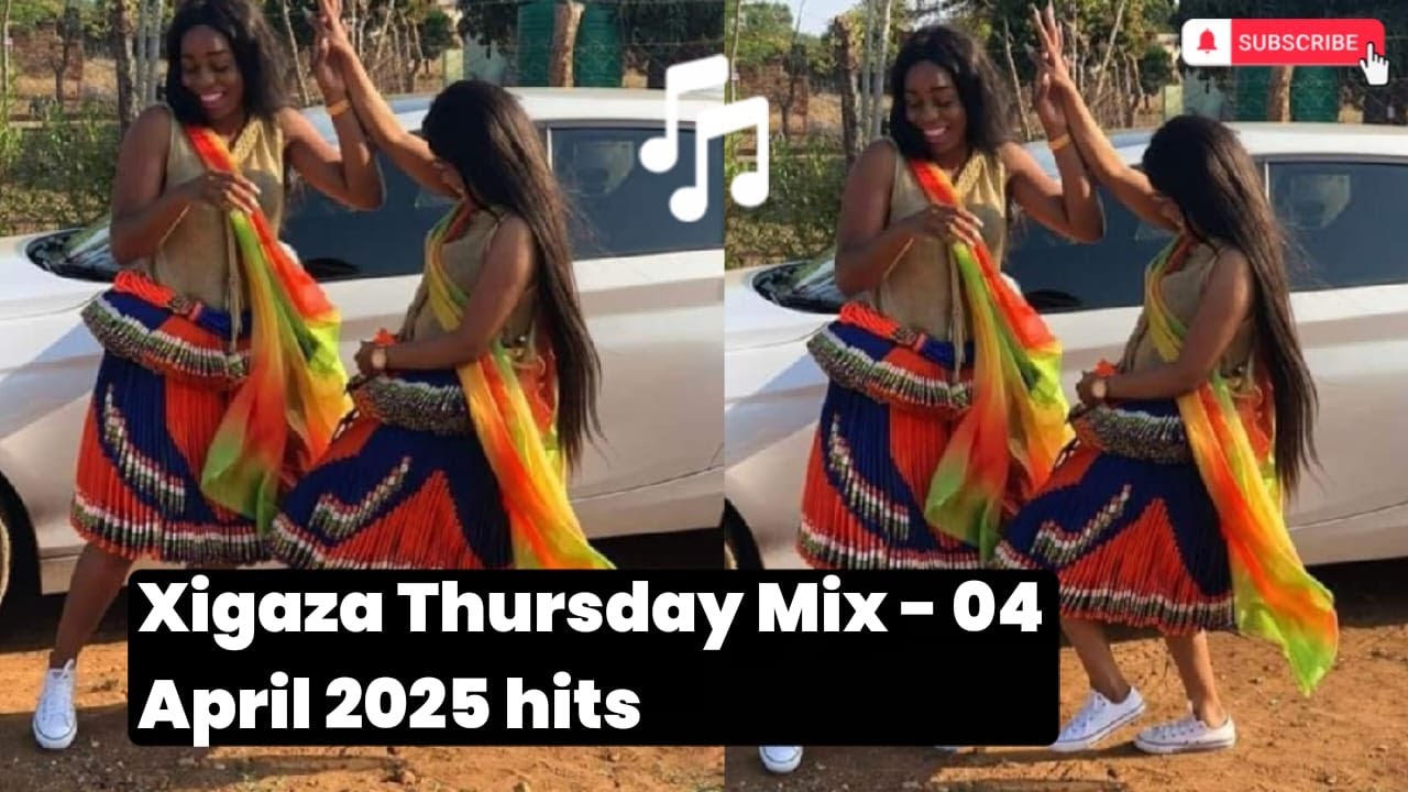 Xitsonga Remixes 2025 | Xigaza Thursday Mix 04 | 04 April 2025