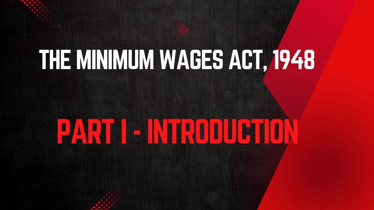 The Minimum Wages Act, 1948 - Part I