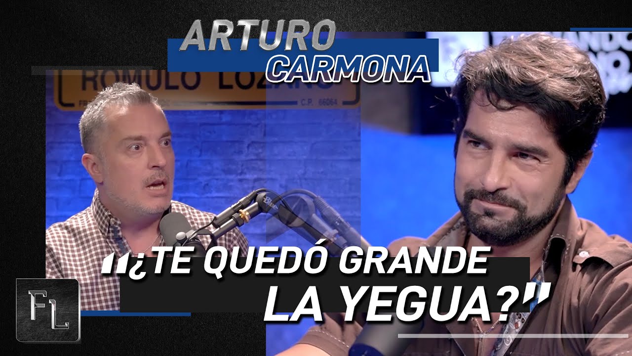 Te quedo GRANDE la YEGUA? - Arturo Carmona
