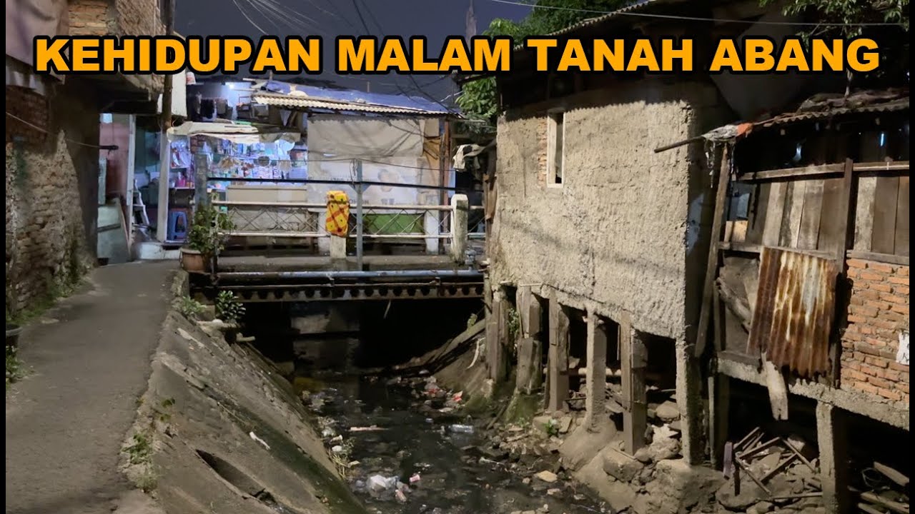 KEHIDUPAN MALAM DI PEMUKIMAN PADAT TANAH ABANG