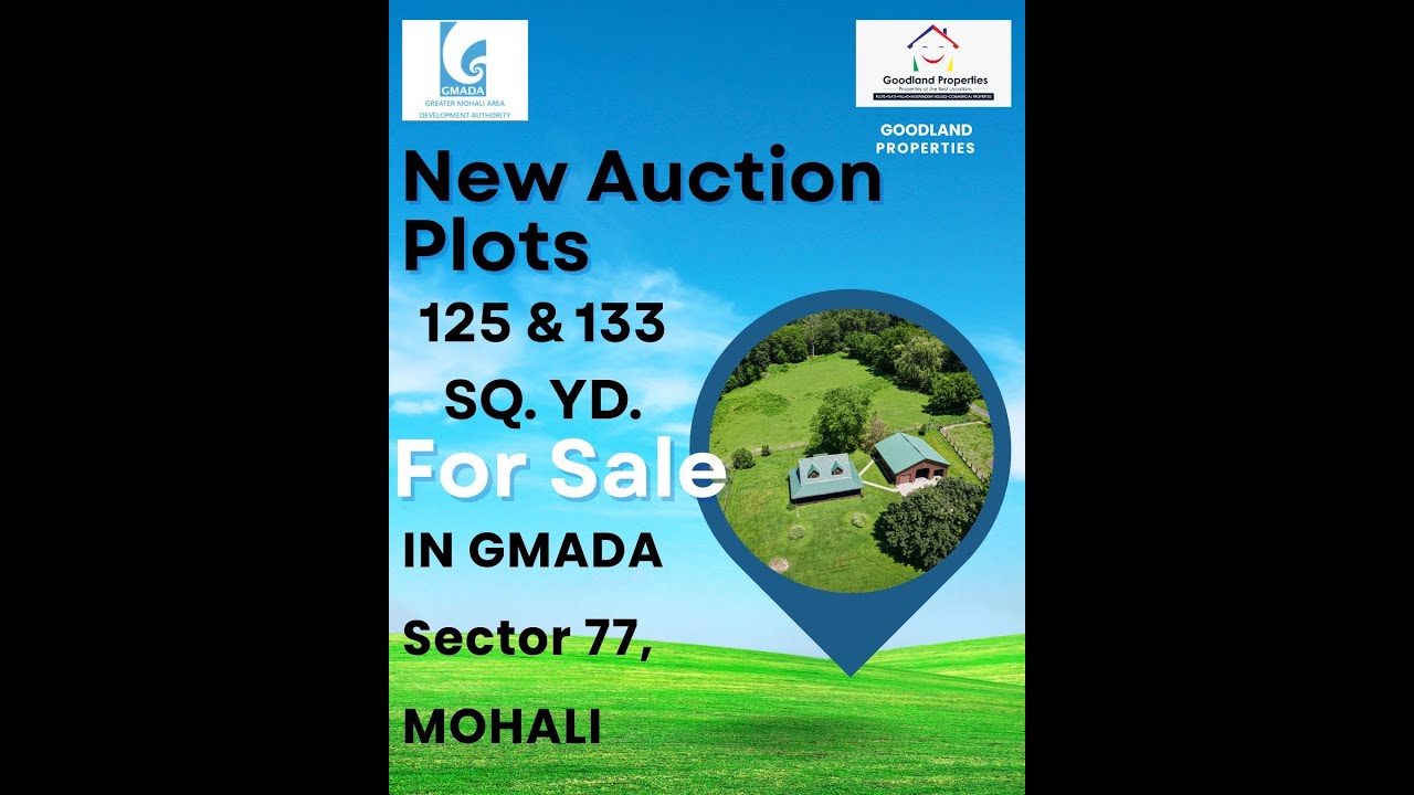 NEW GMADA AUCTION PLOTS OF 125 & 133 Sq. Yd. ARE FOR RE-SALE IN SECTOR 77 MOHALI