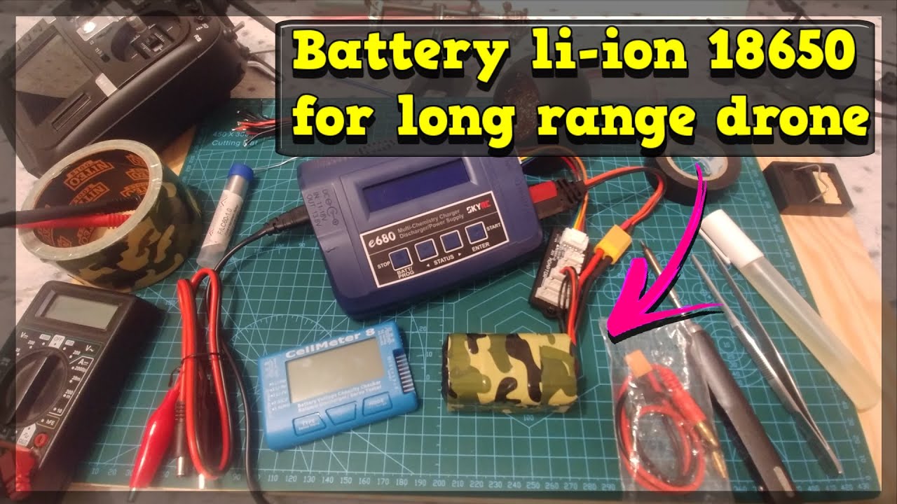 Battery 18650 for long range drone & cinewhoop
