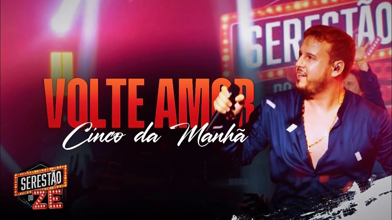 Serest&atilde;o do Z&eacute; - Volte Amor / Cinco da Manh&atilde; (Ao Vivo no Barril)
