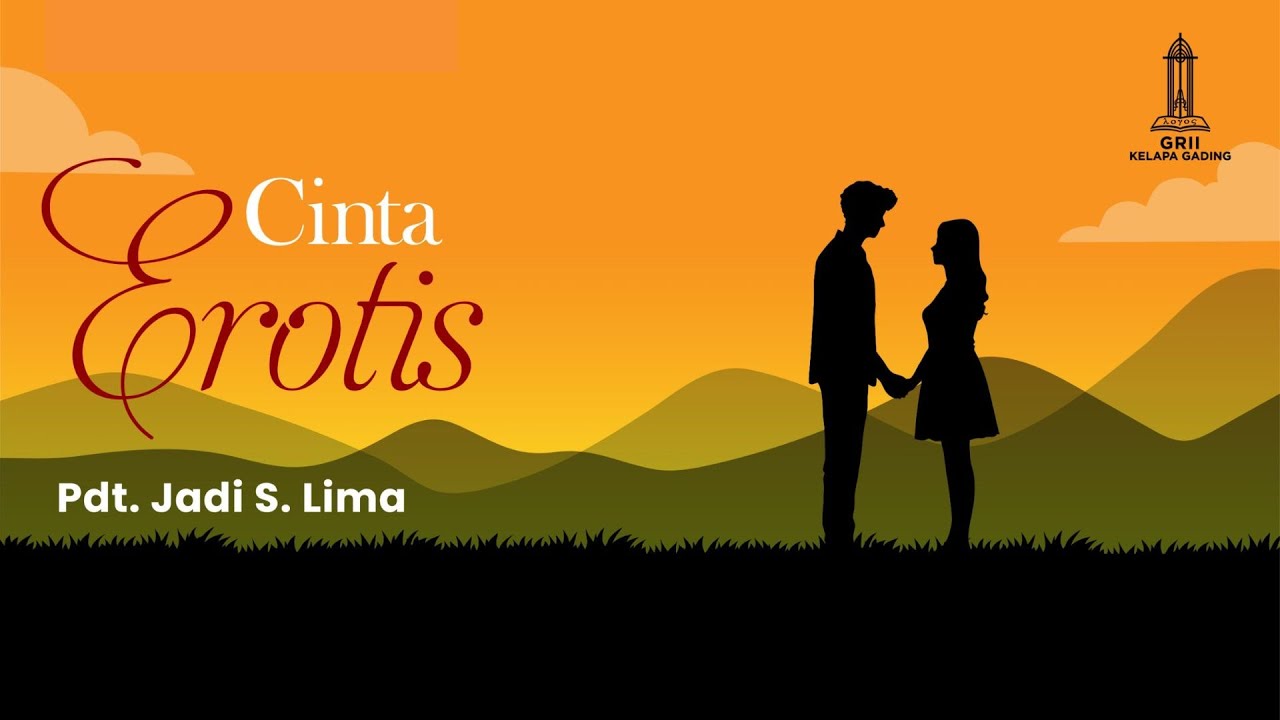Cinta Erotis - Pdt. Jadi S. Lima | GRII KG