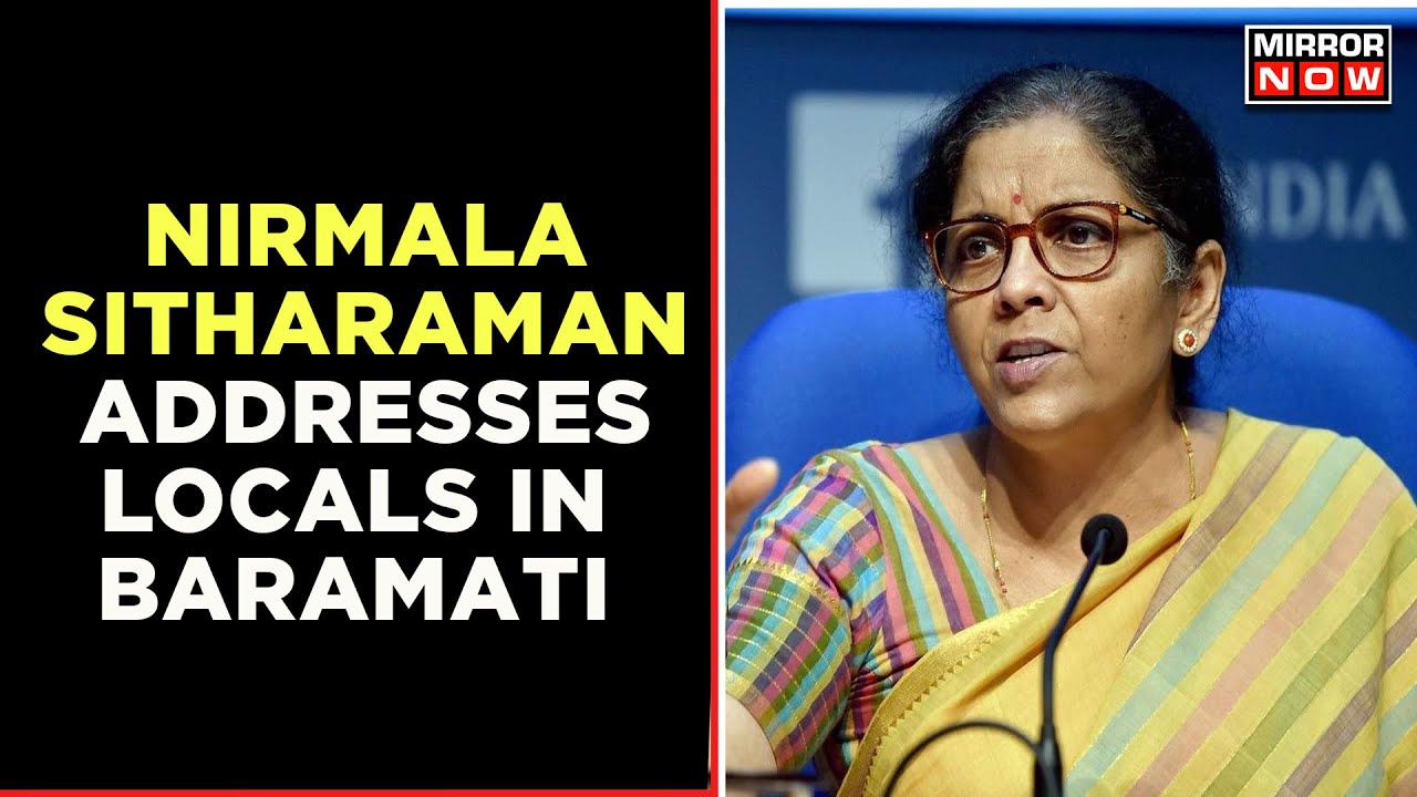 Nirmala Sitharaman Addresses Locals In Baramati, Says - My Visit Has Generated Political Heat