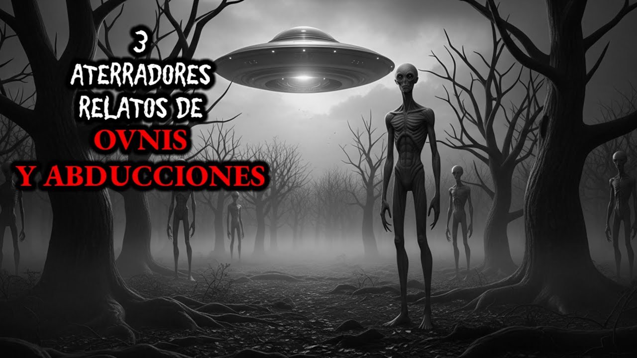 ¡3 ATERRADORES CASOS REALES!, DE OVNIS Y ABDUCCIONES | Relatos de Terror Reales | #277