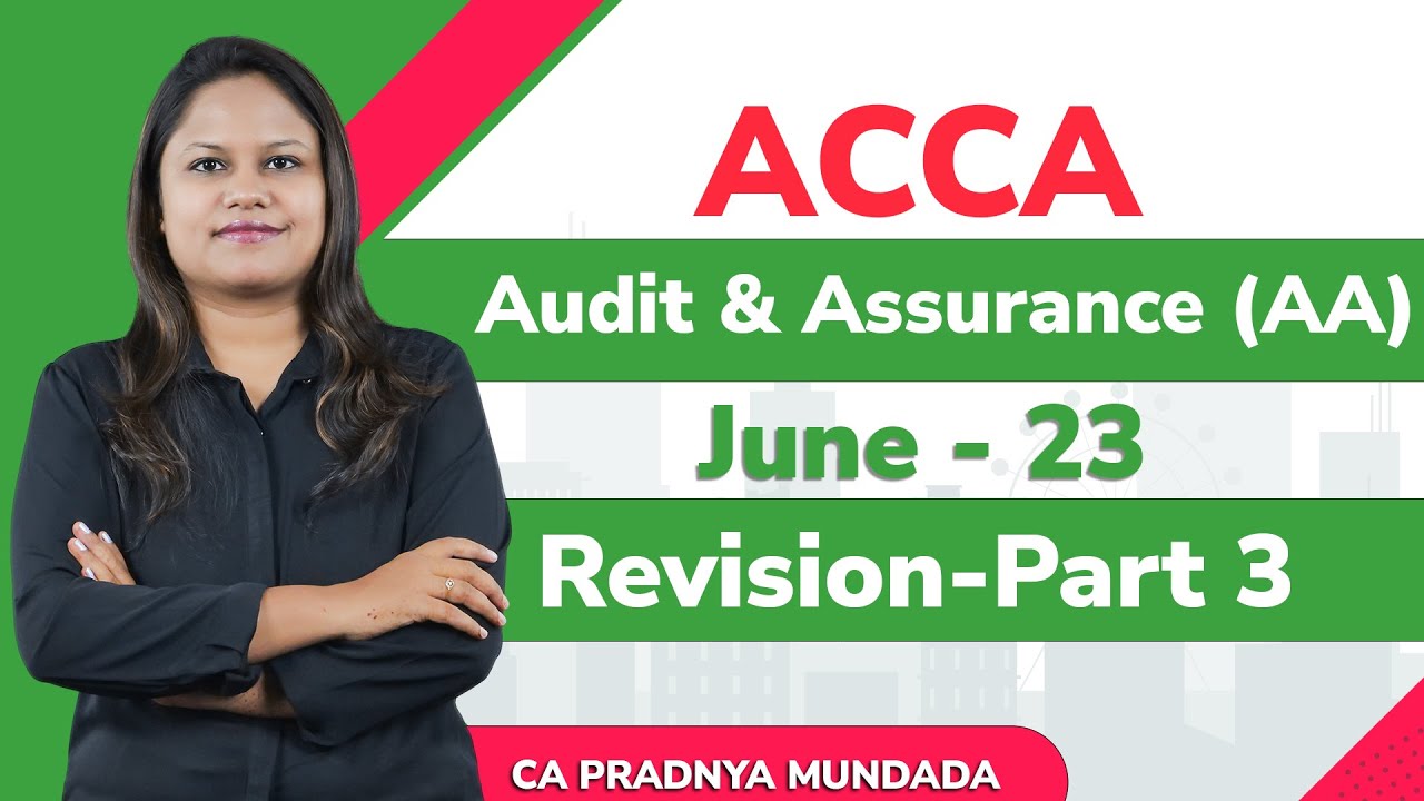 ACCA I Audit and Assurance (AA) I Full Revision I Part 3 I CA Pradnya Mundada