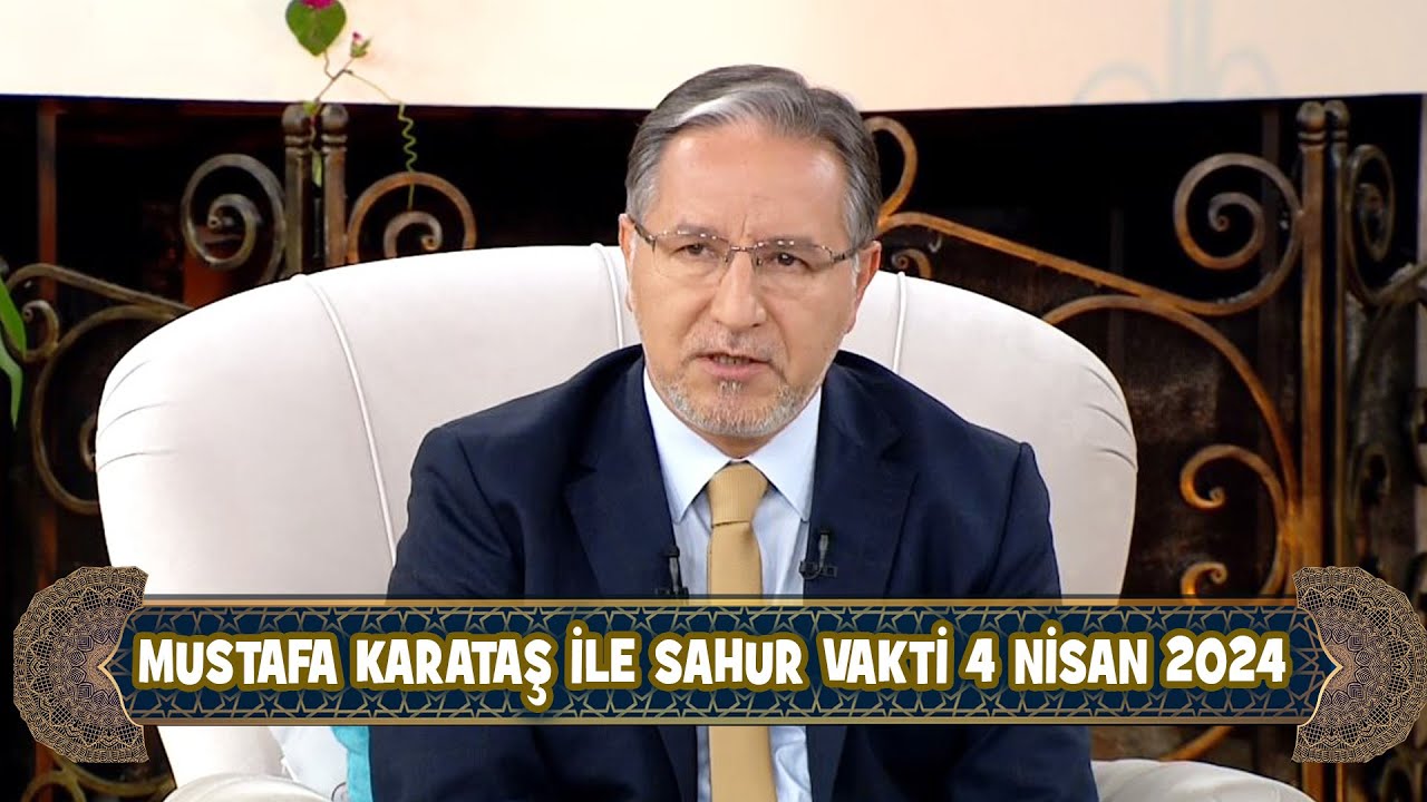 Prof. Dr. Mustafa Karataş ile Sahur Vakti 4 Nisan 2024