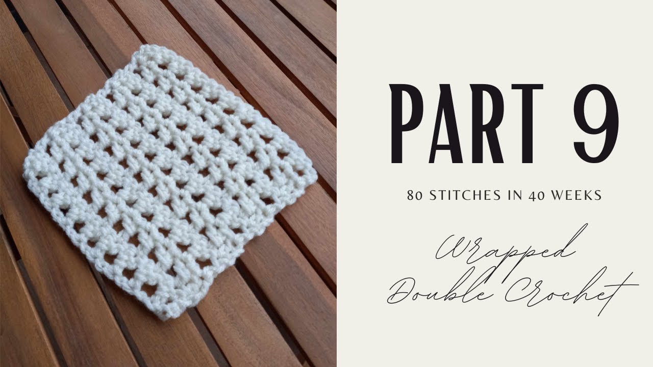 How to do a Wrapped Double Crochet EASY || 80 Stitches in 40 weeks Pt. 9 ||