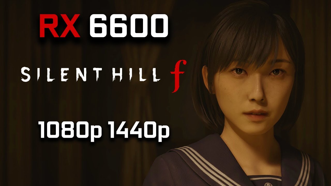 Silent Hill f: RX 6600 | 1080p, 1440p | FSR 3