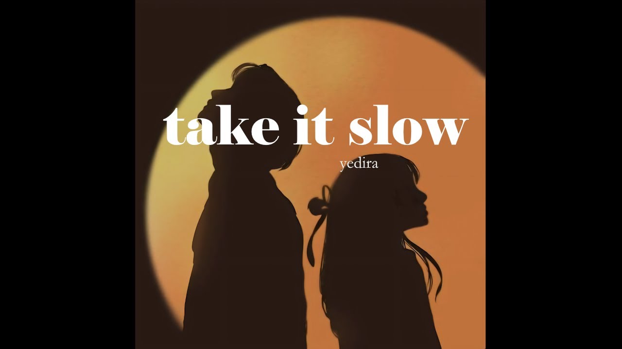 yedira - take it slow (Official Lyric Video)