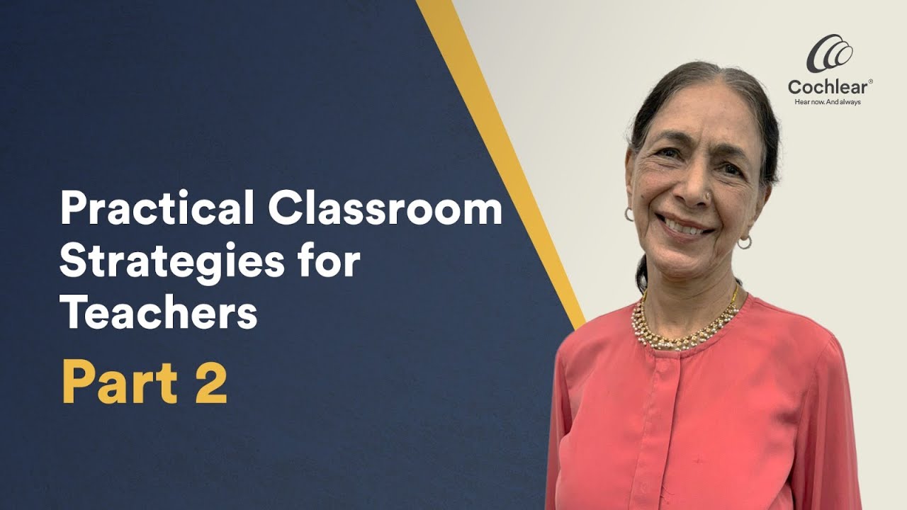 Practical Classroom Strategies for Teachers | Supporting Students with Cochlear Implants