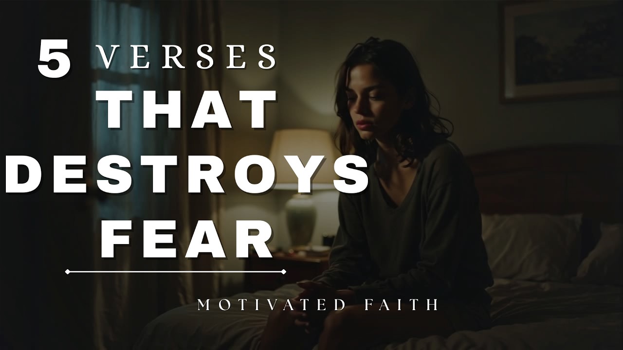 Why God Gave You These 5 Scriptures to Destroy Fear and Anxiety