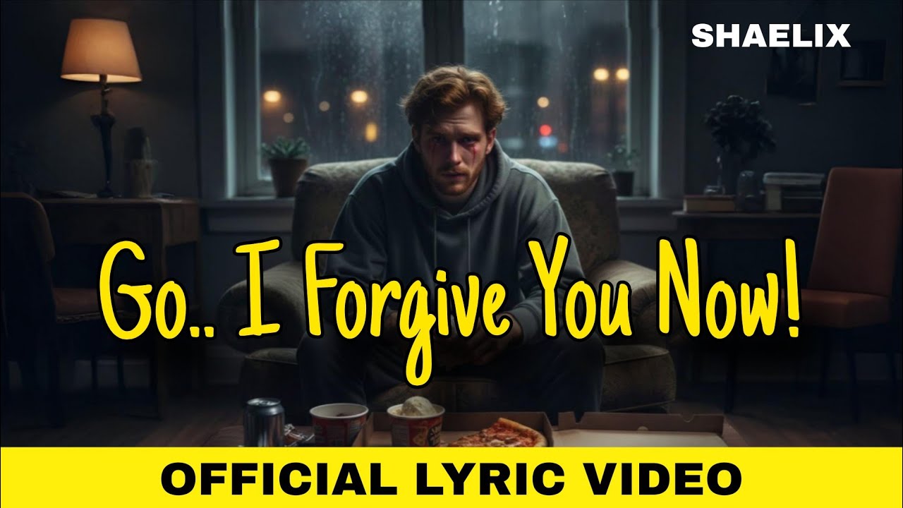 Go.. I Forgive Now: Shaelix | Official Lyrics Video 
