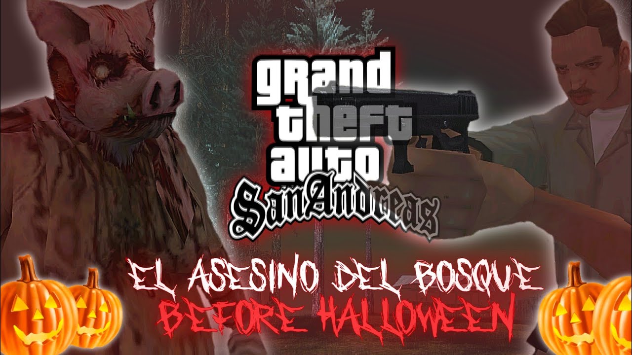 GTA San Andreas Loquendo - El Asesino del Bosque : Before Halloween