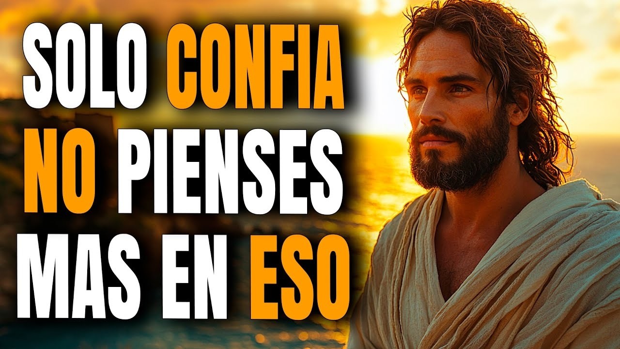 No Pienses Tanto, Solo Confía en Dios - Reflexión Cristiana