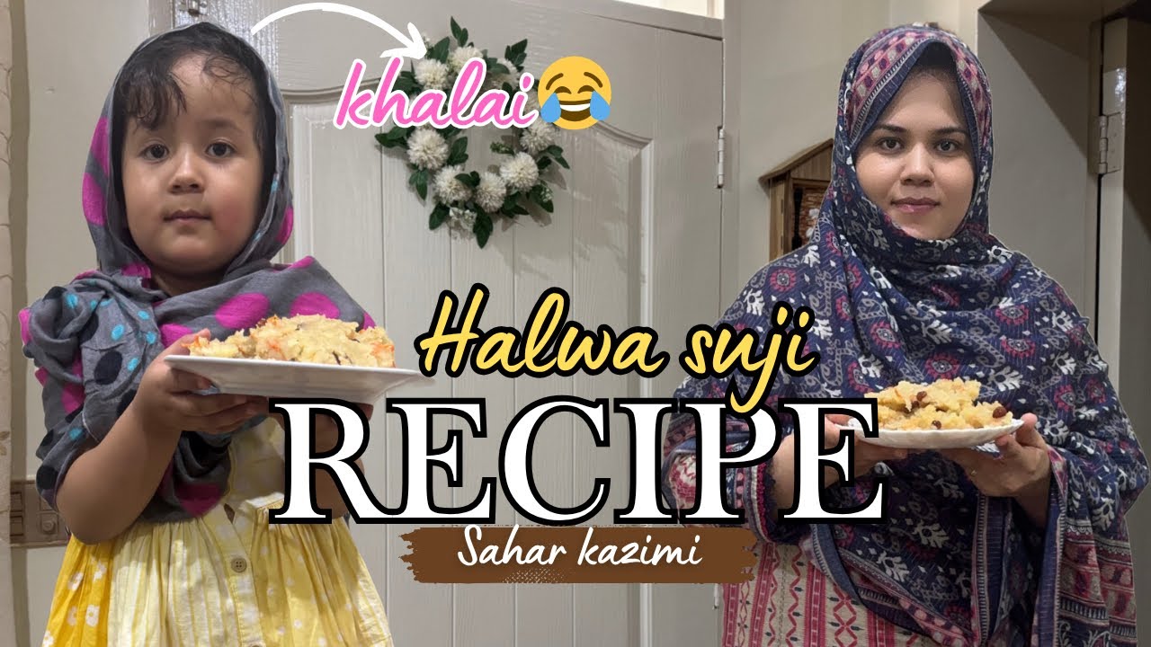 HALWA SUJI RECIPE || BY SAHAR KAZIMI || COOKING VLOG✌️