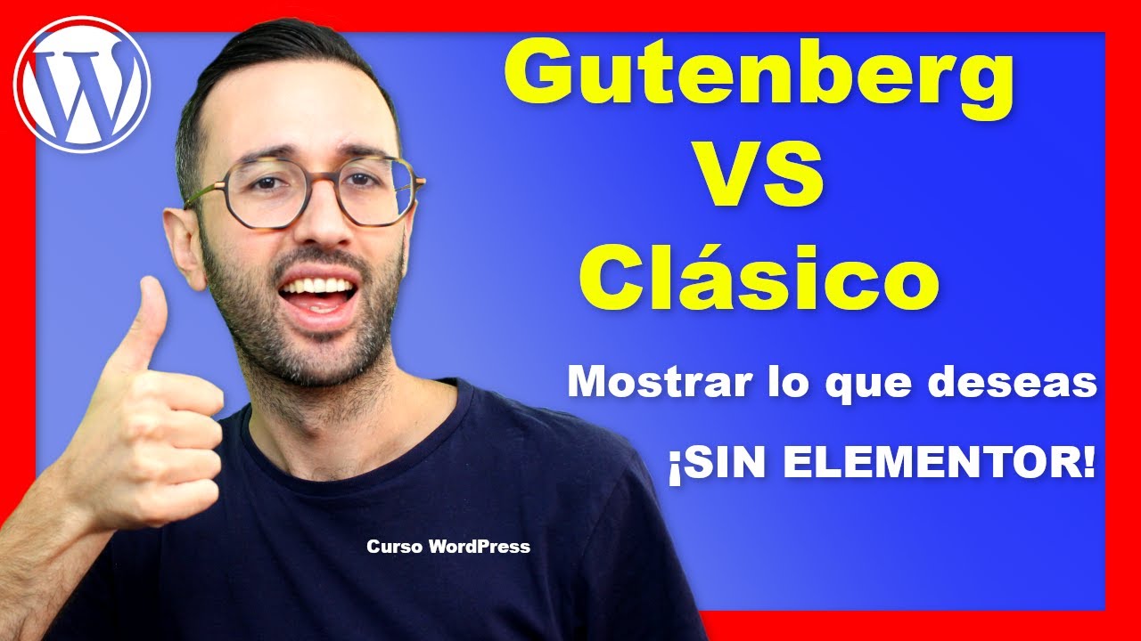 🎨 Diseño web en WordPress 🎨 Cómo mostrar el contenido: Gutenberg VS Editor Clásico