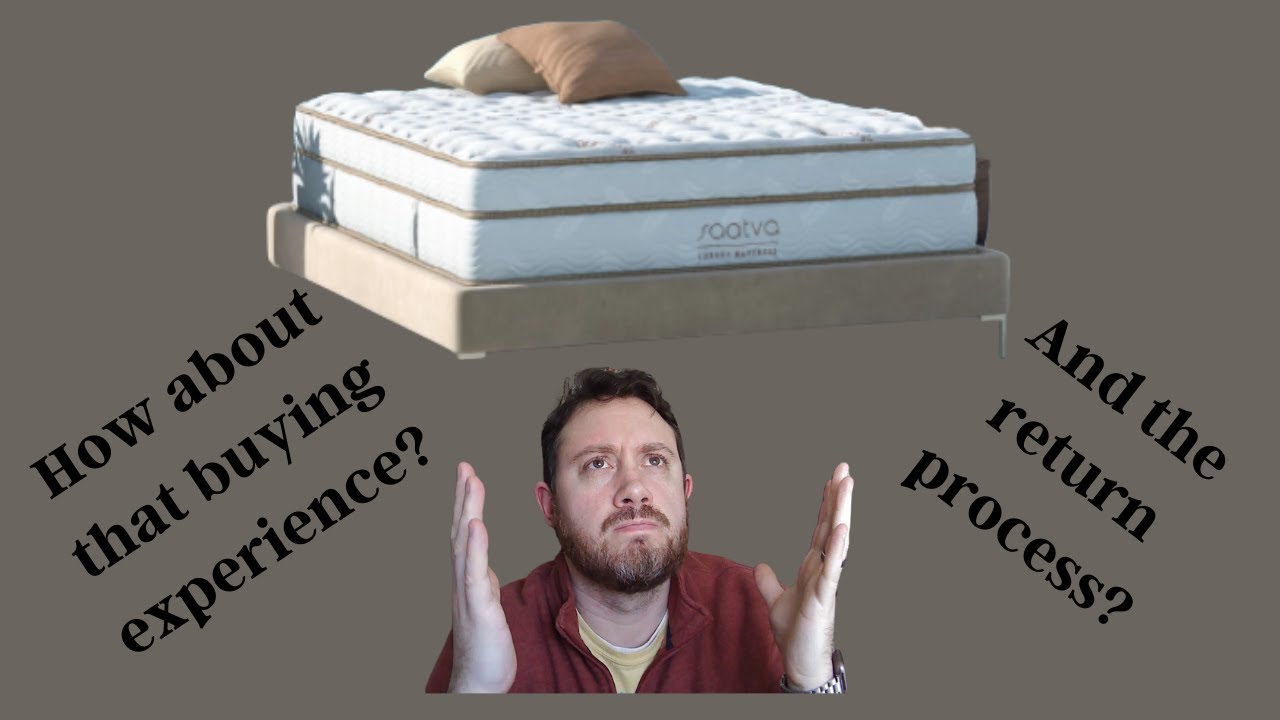 Saatva buying experience: The good, bad, ugly - plus a return and why...