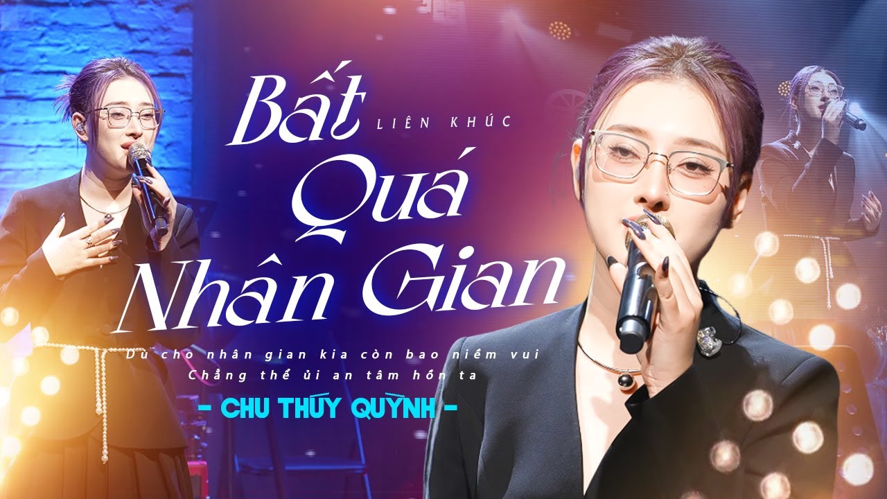 BẤT QUÁ NHÂN GIAN - CHU THÚY QUỲNH 