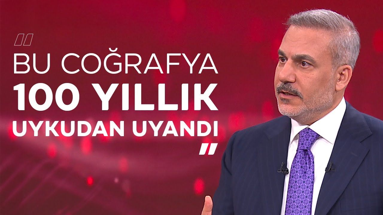 Dışişleri Bakanı Fidan: Bu coğrafya 100 yıllık uykudan uyandı