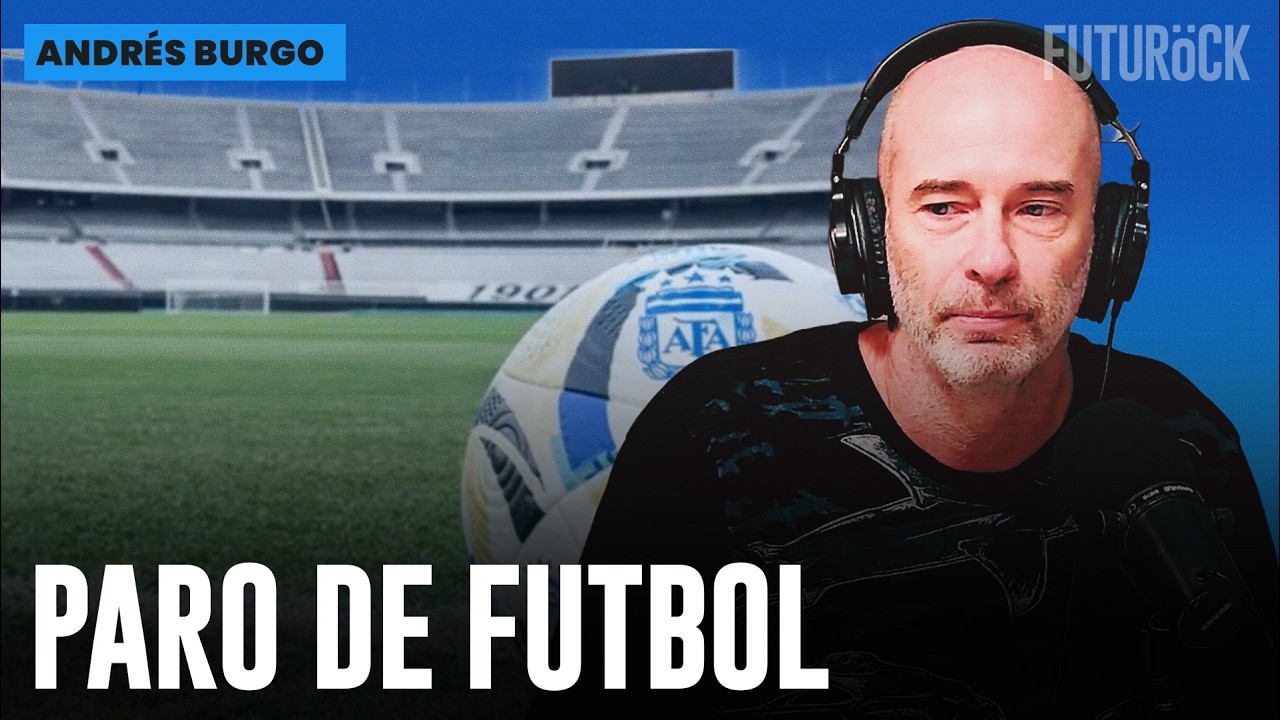 NO HAY FUTBOL ESTE FINDE: LA AFA HACE PARO | ANDRES BURGO EN TOTAL NORMALIDAD