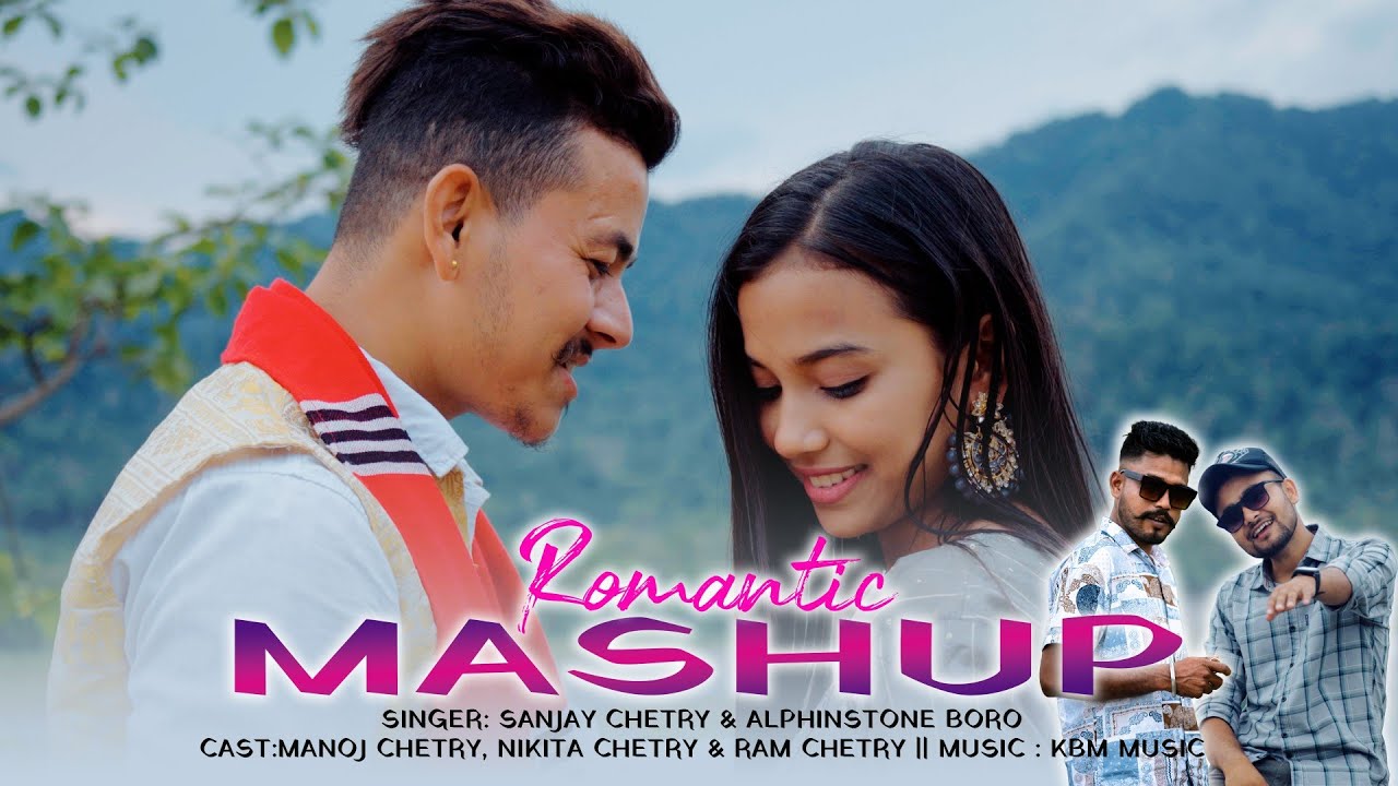 NEPALI+HINDI+ASSAMESE+BODO || ROMANTIC MASHUP 2023 || ALPHINSTONE BORO & SANJAY CHETRY