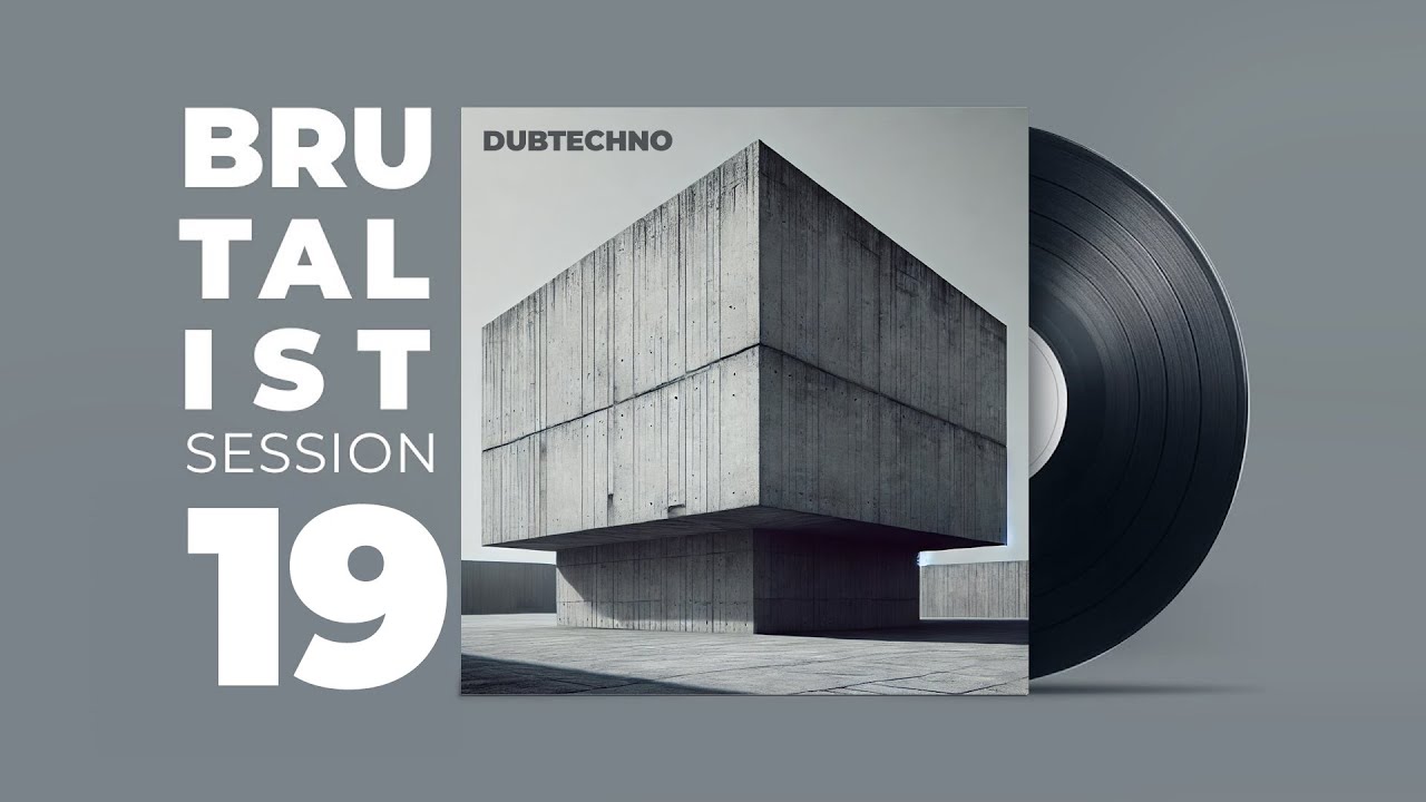 Brutalist Session 19 - Deep Techno, #DubTechno & Melodic House | 1 Hour