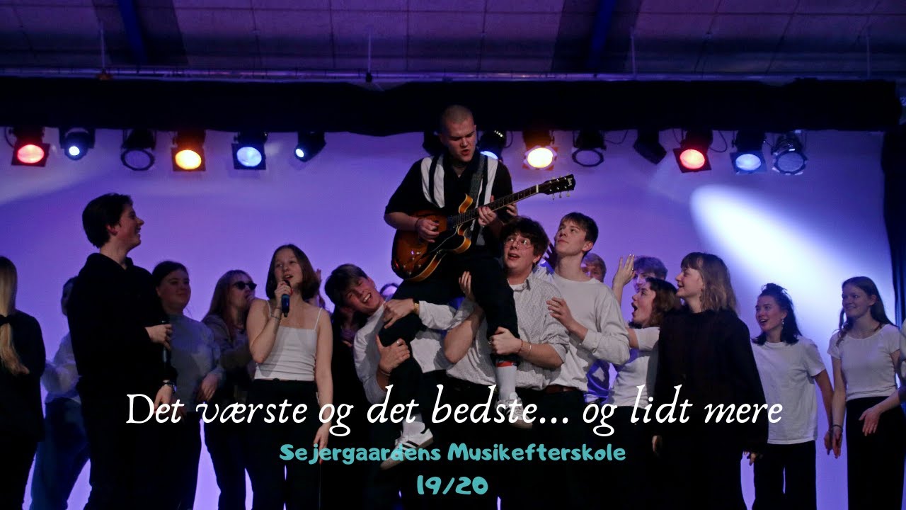 Det Værste Og Det Bedste... Og Lidt Mere | Sejergaardens Musikefterskole 2019/2020