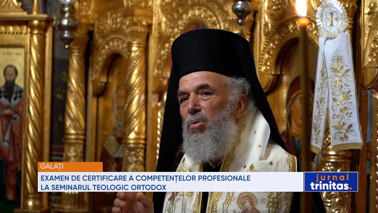 Examen de certificare a competenţelor profesionale la Seminarul Teologic Ortodox din Galaţi