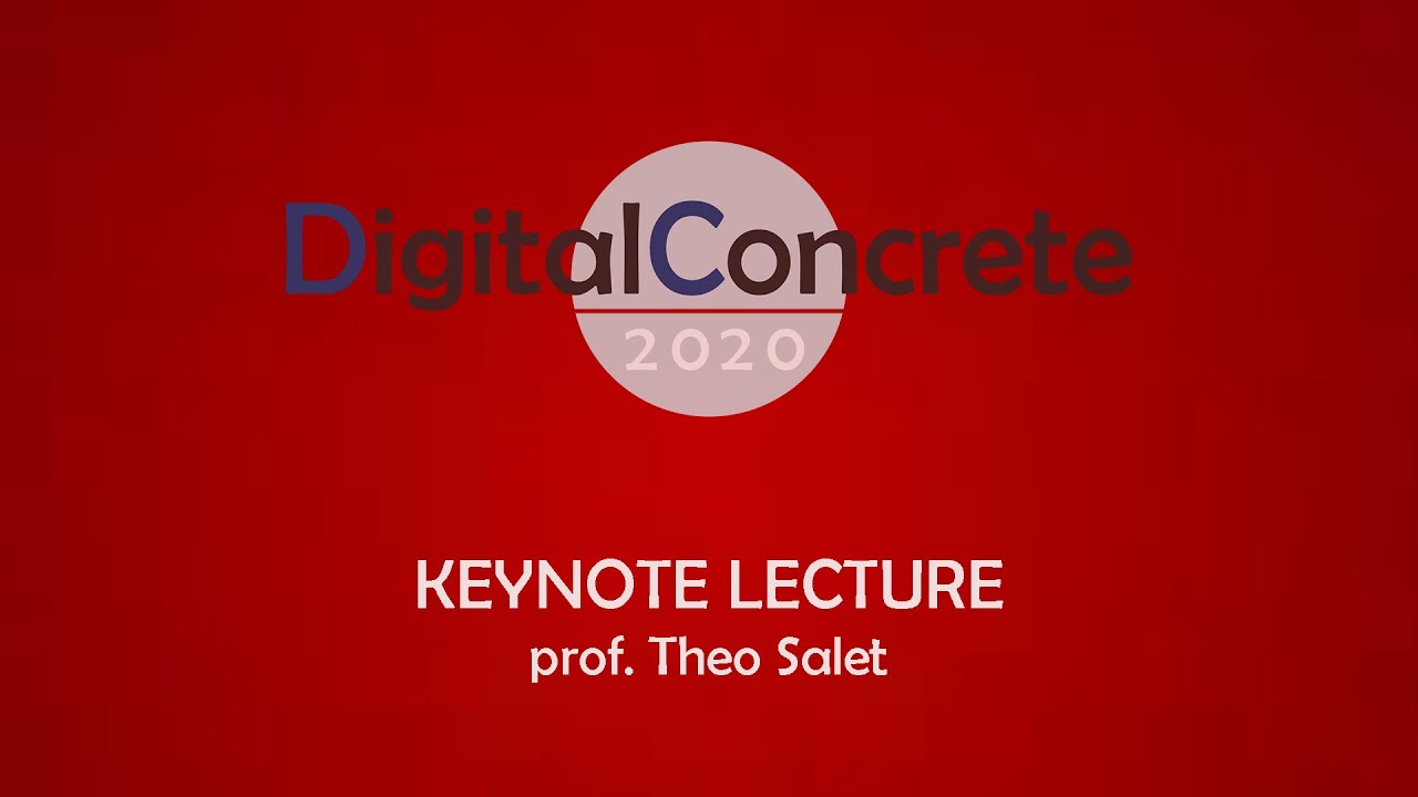 Digital Concrete 2020 | Keynote lecture prof. Theo Salet