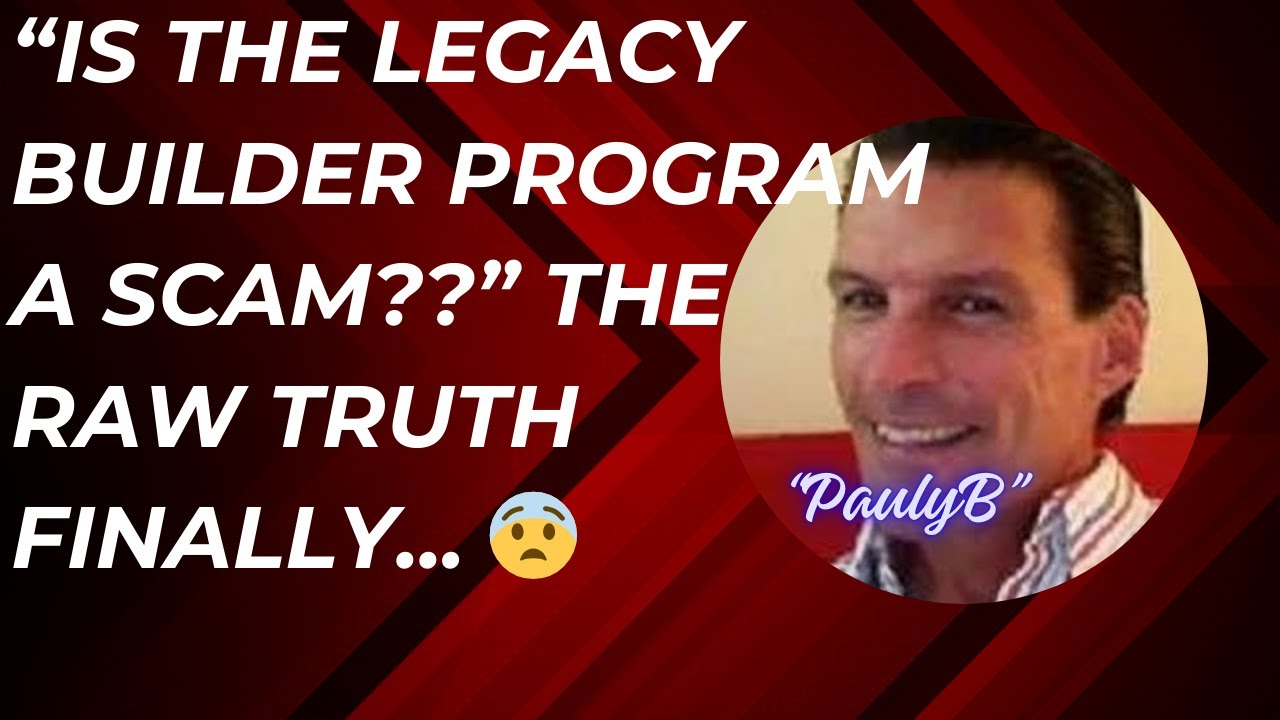 😨IS THE LEGACY BUILDER PROGRAM A SCAM?? THE 'RAW TRUTH' FINALLY!! 2025 (Legacy Builder Program Scam)
