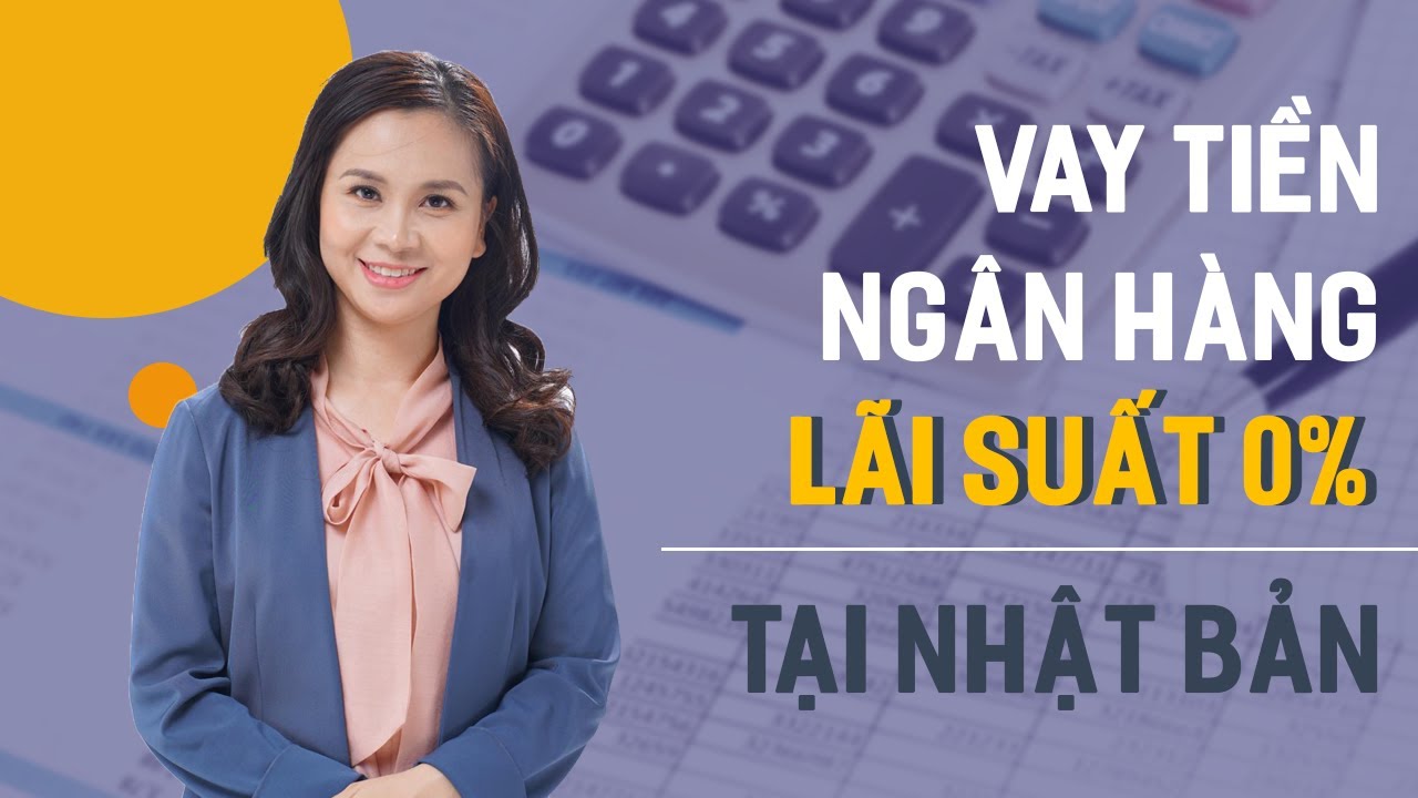 VAY TIỀN NGÂN HÀNG Ở NHẬT LÃI SUẤT 0% - CÁC CÁCH VAY TIỀN KHI KHỞI NGHIỆP Ở NHẬT | Phi Hoa