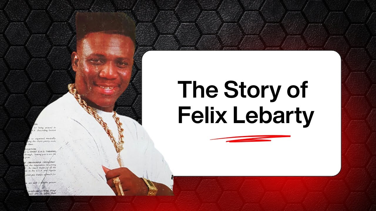 What Happened to Nigeria’s Pop Legend Felix Liberty?