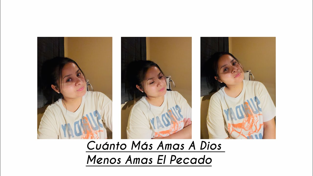 Cuanto Mas Amas A Dios 🧎🏻‍♀️🙏Menos Amas El Pecado//hablemos 